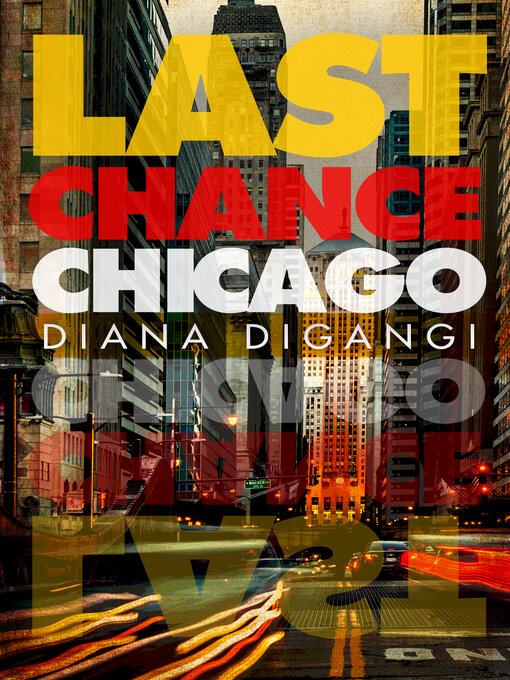 Title details for Last Chance Chicago by Diana DiGangi - Available